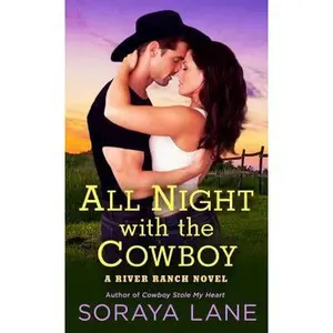 USED-All Night with the Cowboy: A River Ranch Novel by Lane, Soraya (Unknown)