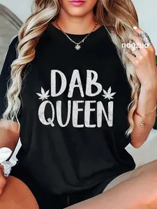 100% Cotton Unisex Dab Queen Weed Stoner Girl Cannabis T Shirt 420 Gift Women T-Shirt