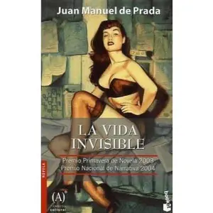 USED-La vida invisible by Juan Manuel de Prada (Paperback)