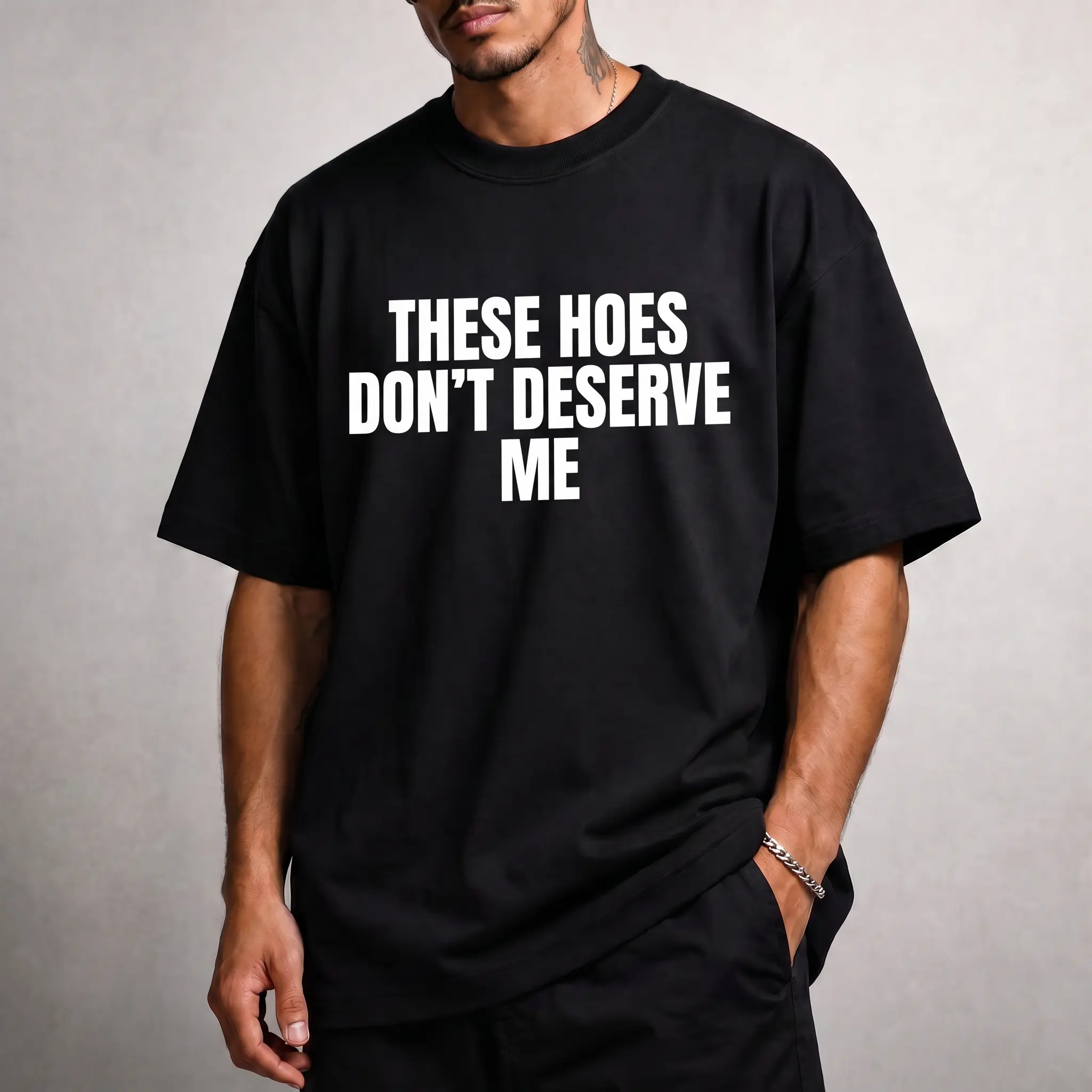 Oversized Streetwear T-Shirt with 'These Hoes Don't Deserve Me' Graphic, Unisex Short Sleeve Casual 100% Cotton Top, Shortsleeve, Classic, Soft, Menswear, Fabric, Bold Text, Fades Resistant, Graphic Print
