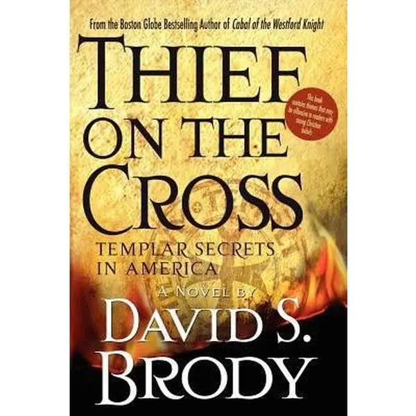USED-Thief on the Cross: Templar Secrets in America: Templar Secrets in America by David S Brody (Paperback)
