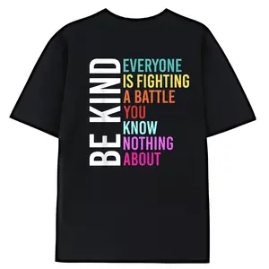 100% Premium Cotton T-shirtBe Kind Everyone is Fighting A Battle You Know Nothing About T-Shirt
