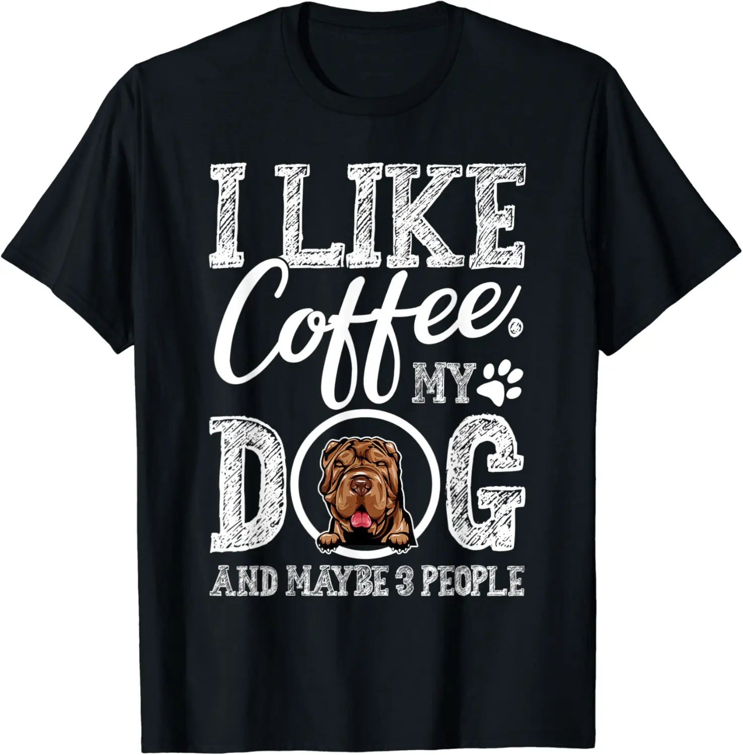 I Like Coffee My Shar Pei And Maybe 3 People T-Shirt - Bernadetab Shop 87B08Z5FNB13