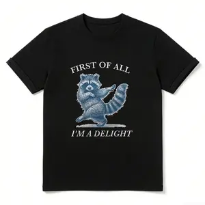 First of All, I'm a Delight Shirt Funny Raccoon Tshirt, Sarcastic Quote Shirt, Sarcasm Shirt, Funny Animal Raccoon Tee, Humor Graphic Shirt