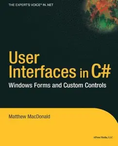 USED-User Interfaces in C#: Windows Forms and Custom Controls by MacDonald, Matthew (Paperback)