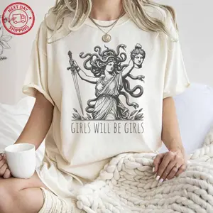 [Sale off up to 50%] Comfort Colors Girls Will Be Girls Shirt for Her Medusa with Head of Perseus Feminist Shirt Women's Empowerment Shirt Feminism Shirts