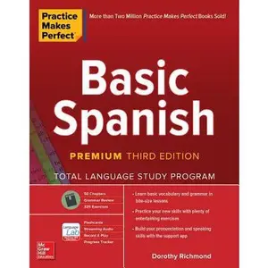 Practice Makes Perfect: Basic Spanish, Premium Third Edition -- Dorothy Richmond, Paperback