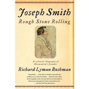Joseph Smith: Rough Stone Rolling -- Richard Lyman Bushman, Paperback