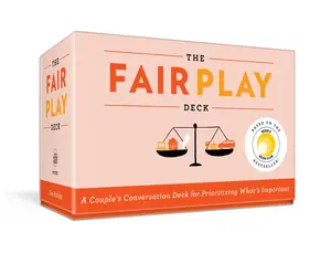 The Fair Play Deck: A Couple's Conversation Deck for Prioritizing What's Important -- Eve Rodsky - Other