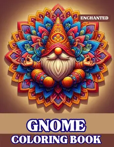 enchanted gnome coloring book for adults: Beautiful and adorable illustrations of gnomes in mandalas in a fantasy book designed for colorists seeking ... haven for relaxation and stress relief., Paperback