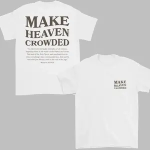Christian T-Shirt Make Heaven Crowded Tee Faith Inspired Graphic Shirt Unisex Soft Cotton Gift Idea for Him Men's T Shirts High-Quality Cotton Fabric Menswear