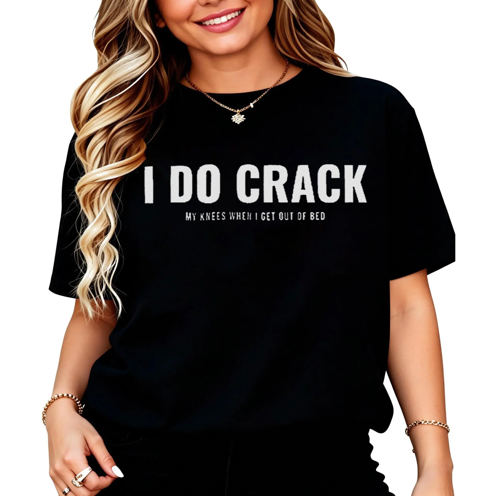 100% Cotton I Do Crack My Knees When I Get Out Of Bed T-Shirt Women Men Unisex Clothing Streetwear