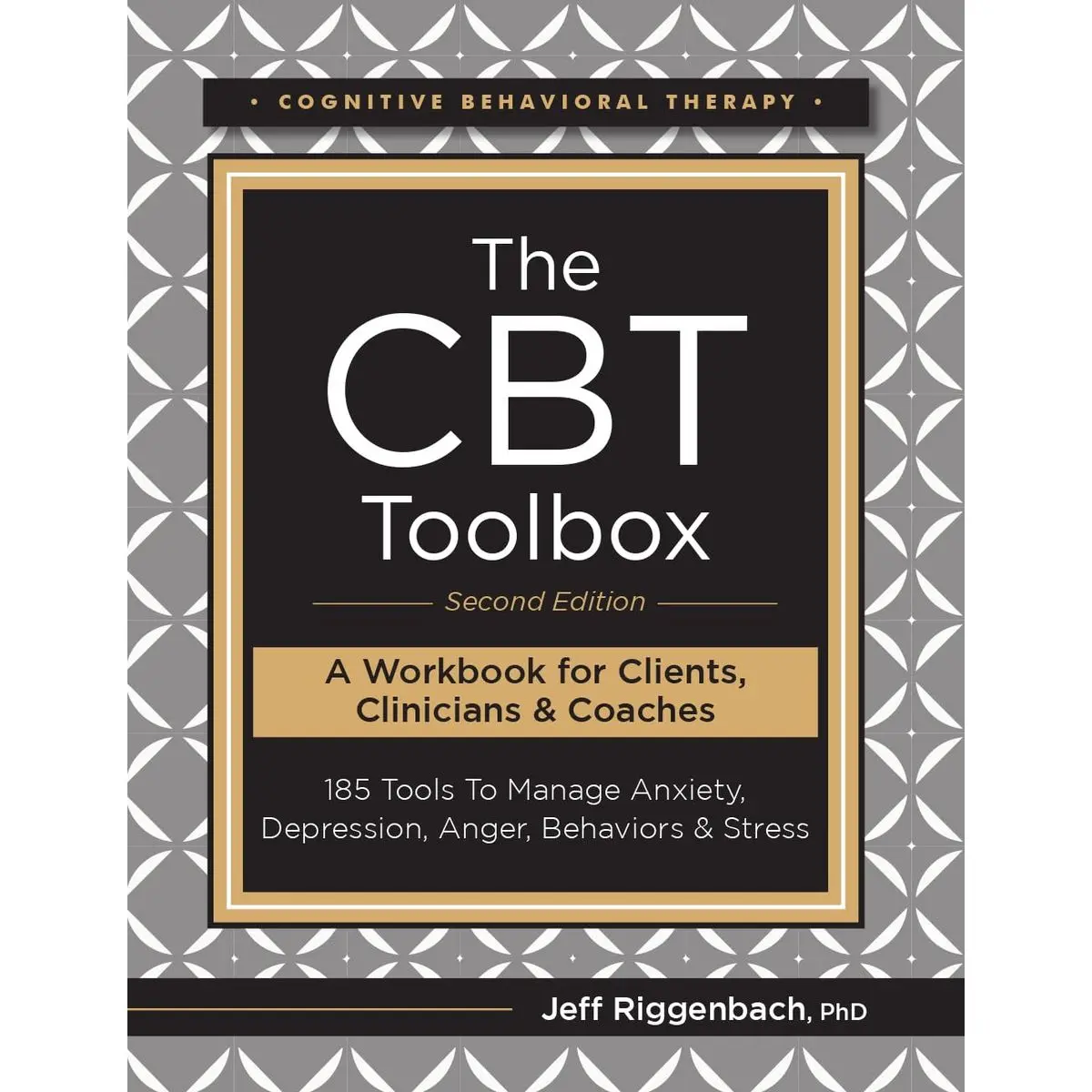 The CBT Toolbox, Second Edition: 185 Tools to Manage Anxiety, Depression, Anger, Behaviors & Stress Paperback – May 20, 2021