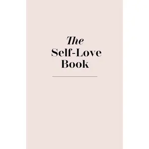The Self-Love Book - A Journal To Heal