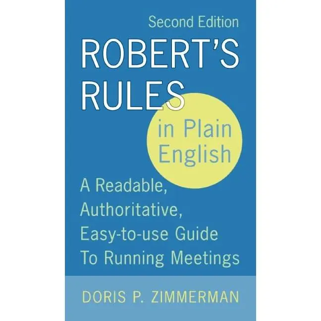Robert's Rules in Plain English: A Readable, Authoritative, Easy-to-Use Guide to Running Meetings, 2nd Edition