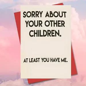 1pc Humorous Greeting Card Festival Card Birthday Card Christmas Card "Sorry About Your Other Youngsters" - Cheeky Message For Mom, Mother's Day Father's Day & Birthdays - High-Quality White Paper Card - Funny Parenting Gift For Moms Who Love Inside Jokes