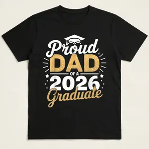 Class of 2026 Graduation T-Shirt - Proud Dad of a 2026 Graduate, Golden Lettering & Diploma Design, 100% Cotton 220gsm Loose Fit S-XXXL, Black Casual Shirt for 2026 Year Parents Gift