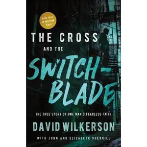 USED-The Cross and the Switchblade: The True Story of One Man's Fearless Faith by Wilkerson, David (Paperback)