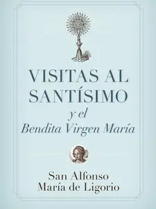 Visitas al Santísimo (Spanish Edition) Paperback