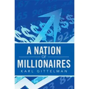 USED-A Nation of Millionaires by Gittelman, Karl (Paperback)