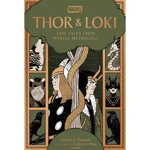 Thor & Loki: Epic Tales from Marvel Mythology -- Delilah S. Dawson - Hardcover