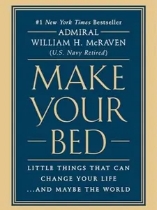 Make Your Bed - Little Things That Can Change Your Life - Add to cart Buy now Inspiring Lessons from a Navy SEAL for Success & Resilience