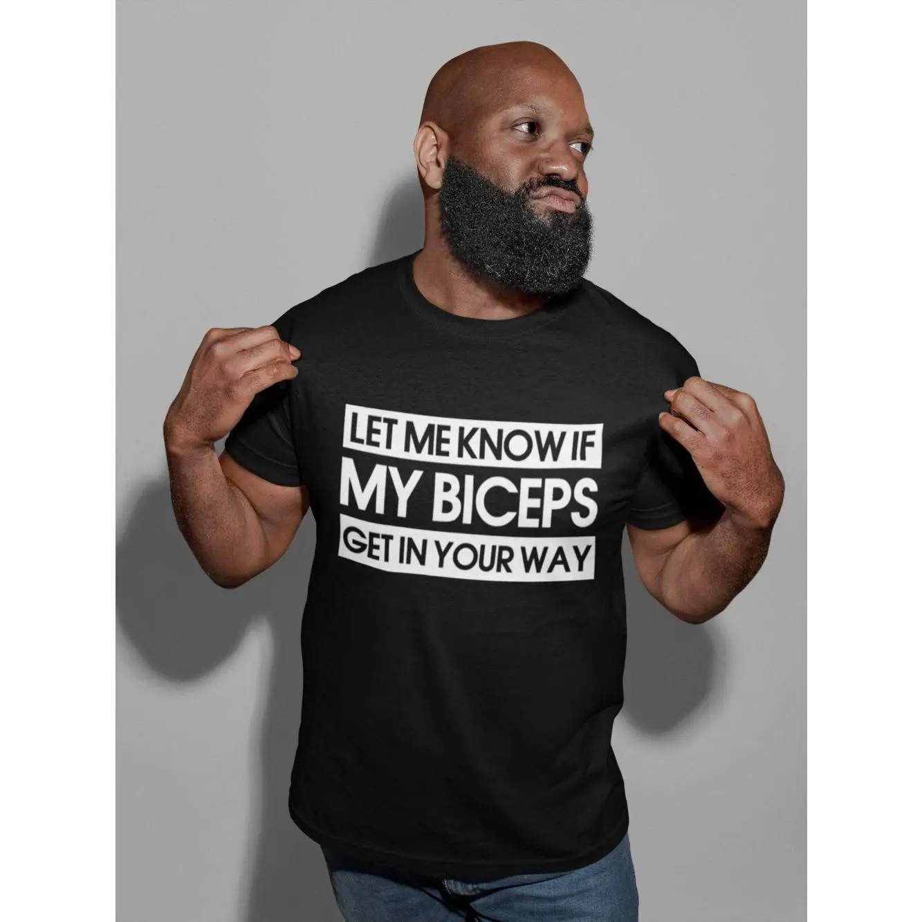Let Me Know If My Biceps Get In Your Way - Mens/Adults Tshirt - Novelty/Funny/Gift/Present/Gym/Fitness/Hench