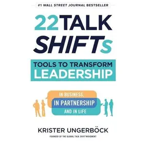 USED-22 Talk SHIFTs: Tools to Transform Leadership in Business, in Partnership, and in Life by Ungerböck, Krister (Hardcover)