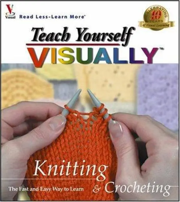 Used Teach Yourself Visually Knitting and Crocheting Book - maranGraphics, English, Soft Cover, Basic and Advanced Techniques, 1.9 lbs, 1.9 Pounds