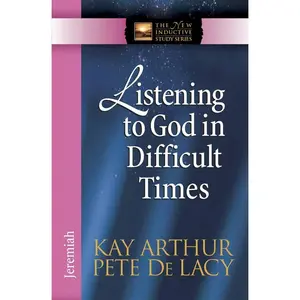 USED-Listening to God in Difficult Times: Jeremiah by Arthur, Kay (Paperback)