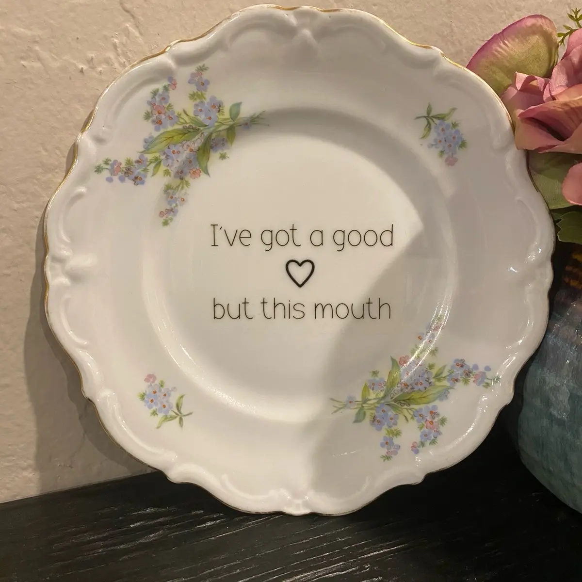 “Good heart but this mouth” plate