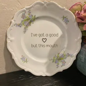 “Good heart but this mouth” plate