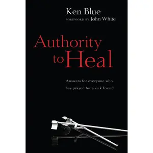 USED-Authority to Heal by Blue, Ken M. (Paperback)