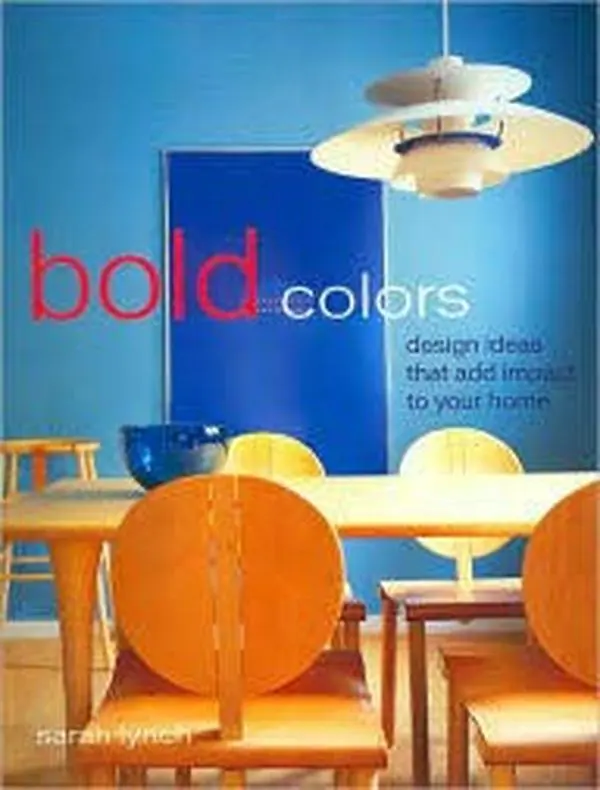 USED-Bold Colors Design Ideas That Add Impact to Your Home by Sarah Lynch (Paperback)