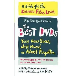 USED-The Best DVDs You've Never Seen, Just Missed or Almost Forgotten: A Guide for the Curious Film Lover by Scott, A. O. (Paperback)