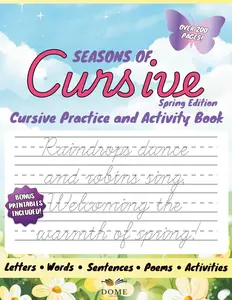 Seasons of Cursive, Spring Edition: Cursive Practice and Activity Book