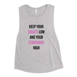 Low Squats, High Standards Ladies’ Muscle Tank