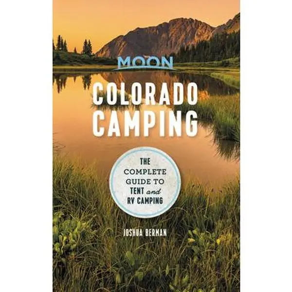 USED Book - Moon Colorado Camping: The Complete Guide to Tent and RV Camping by Berman, Joshua (Paperback) - english