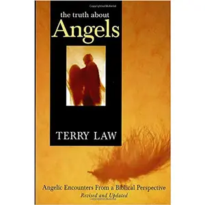 USED-The Truth about Angels: Angelic Encounters from a Biblical Perspective by Law, Terry (Paperback)