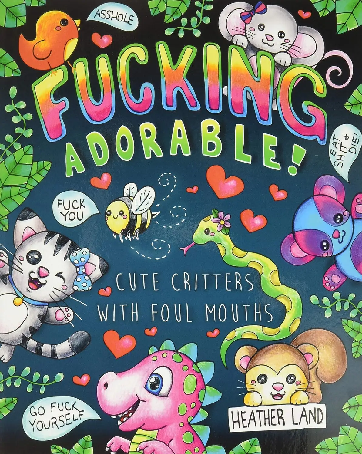 F*cking Adorable - Cute Critters with foul Mouths: Sweary Adult Coloring Book Paperback – Coloring Book