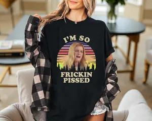 I'm So Frickin' Pissed T-Shirt, White Chicks Movie Shirt, Karen Funny Tee, Brittany Wilson Meme, Comedy Quote Tee