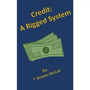USED-Credit: A Rigged System by Thomas Brooks McCall (Paperback)