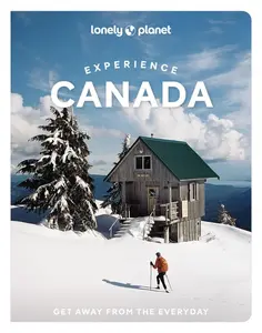 Lonely Planet Experience Canada -- Carolyn B. Heller - Paperback