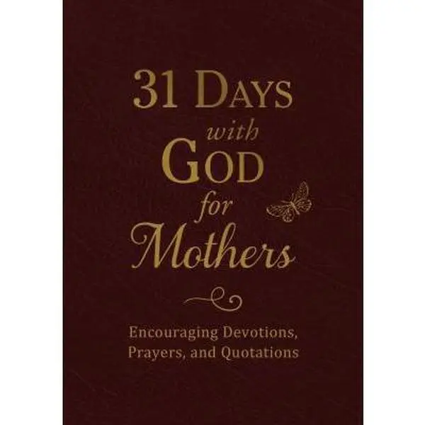 USED-31 Days with God for Mothers (Burgundy): Encouraging Devotions, Prayers, and Quotations by Compiled by Barbour Staff (Paperback)