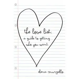 USED-The Love List: A Guide to Getting Who You Want by Murzello, Elena (Paperback)