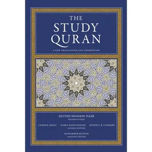The Study Quran: A New Translation and Commentary by Seyyed Hossein Nasr||Caner K. Dagli||Maria Massi Dakake||Joseph E.B. Lumbard||Mohammed Rustom [Paperback Book]