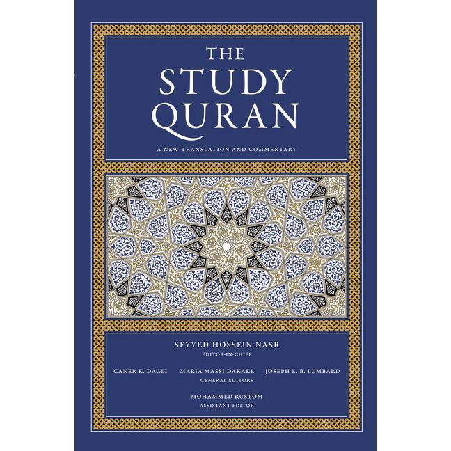 The Study Quran: A New Translation and Commentary by Seyyed Hossein Nasr||Caner K. Dagli||Maria Massi Dakake||Joseph E.B. Lumbard||Mohammed Rustom [Paperback Book]