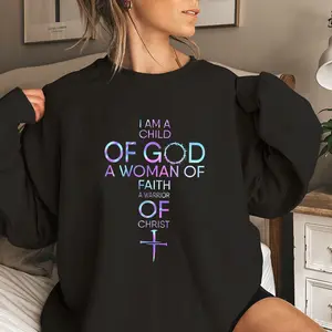 I Am A Child of God A Woman of Faith A Warrior of Christ Graphic Sweatshirt Long Sleeve Tops Pullover Fall Outfit Sweatshirt for Women Long Sleeve Shirts Crewneck Fashion Outfits 2025 Trendy Tops Unisex Sweatshirts