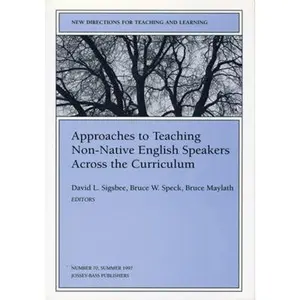 USED-Approaches to Teaching Non-Native English Speakers Across the Curriculum: New Directions for Teaching and Learning (J-B TL Single Issue Teaching and Learning) by Sigsbee, David L. (Paperback)