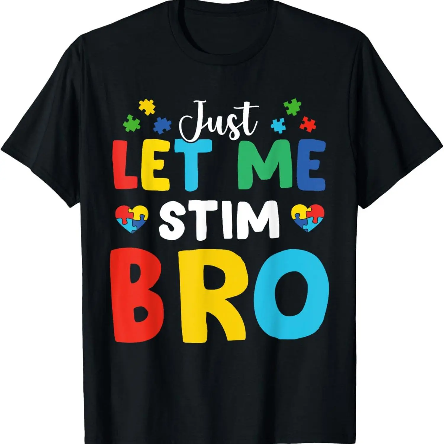Women T Shirts Just Let Me Stim Bro Funny Autism Awareness Autism Support Neurodiversity Graphic Tee Casual Comfort Fit Everyday Style